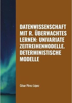 Cover Datenwissenschaft mit R. Überwachtes Lernen: Univariate Zeitreihenmodelle. Deterministische Modelle (DATA SCIENCE) (eBook, ePUB)