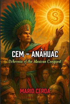 Cover Cem - Anáhuac, Uchronia of the Mexican Conquest (Epic secret wars in ancient México, #0) (eBook, ePUB)