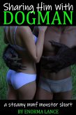 Sharing Him with Dogman (eBook, ePUB)
