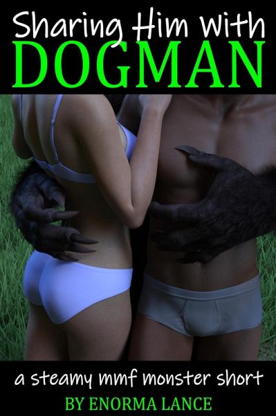 Sharing Him with Dogman (eBook, ePUB)