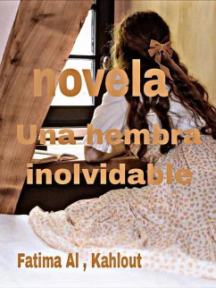 Novela Mujer inolvidable (eBook, ePUB) - Alkahlout, Fatima