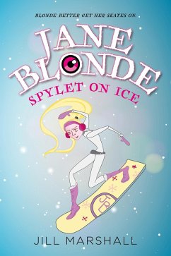 Jane Blonde Spylet on Ice (Jane Blonde, Sensational Spylet, #4) (eBook, ePUB) - Jill Marshall