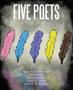 FIVE POETS (eBook, ePUB) - Ramseur, Terry Knox; Getty, Julia; Morton, Karen; Reed, Jason C.; Ritchie, Jeanne H.