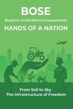 Blueprint of Self-Reliant Empowerment HANDS OF A NATION (eBook, ePUB) - Bose