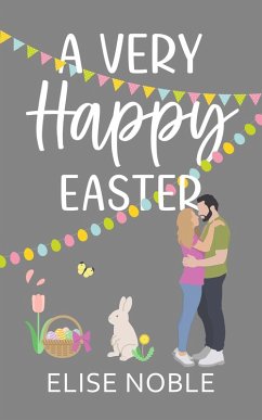A Very Happy Easter (Happy Ever After, #4) (eBook, ePUB) - Noble, Elise