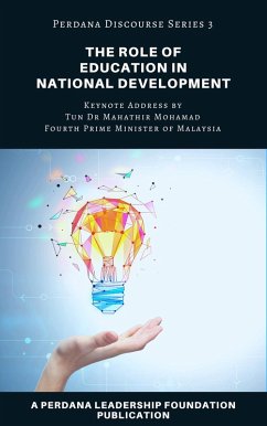 The Role of Education in National Development: Perdana Discourse Series 3 (eBook, ePUB) - Foundation, Perdana Leadership