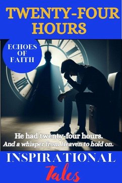 Echoes of Faith: Twenty-Four Hours (eBook, ePUB) - of Faith, Echoes