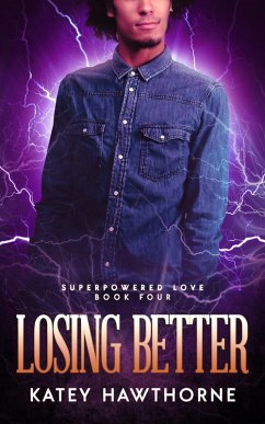 Superpowered Love 4: Losing Better (eBook, ePUB) - Hawthorne, Katey