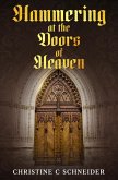 Hammering at the Doors of Heaven (Fires of Faith, #2) (eBook, ePUB)