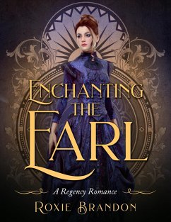 Enchanting the Earl (eBook, ePUB) - Brandon, Roxie