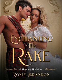 Enchanting the Rake (eBook, ePUB) - Brandon, Roxie