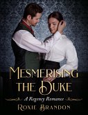 Mesmerising the Duke (eBook, ePUB)