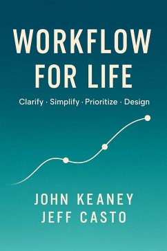 Workflow For Life (eBook, ePUB) - Keaney, John; Casto, Jeff