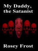 My Daddy, the Satanist (eBook, ePUB) My Daddy, the Satanist (eBook, ePUB)