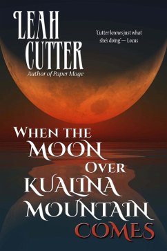 When the Moon Over Kualina Mountain Comes (eBook, ePUB) - Cutter, Leah