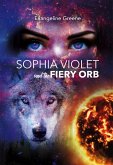 Sophia Violet and the Fiery Orb (eBook, ePUB)