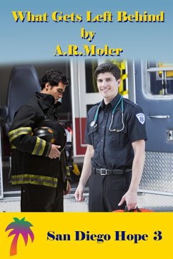 What Gets Left Behind (San Diego Hope, #3) (eBook, ePUB) - Moler, A. R. What Gets Left Behind (San Diego Hope, #3) (eBook, ePUB) - Moler, A. R.