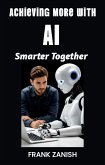 Achieve More with AI: Smarter Together (eBook, ePUB)