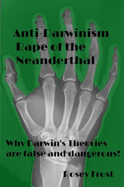 Anti-Darwinism: Rape of the Neanderthal (eBook, ePUB)