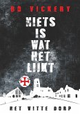 Niets is wat het lijkt. Het witte dorp (eBook, ePUB)