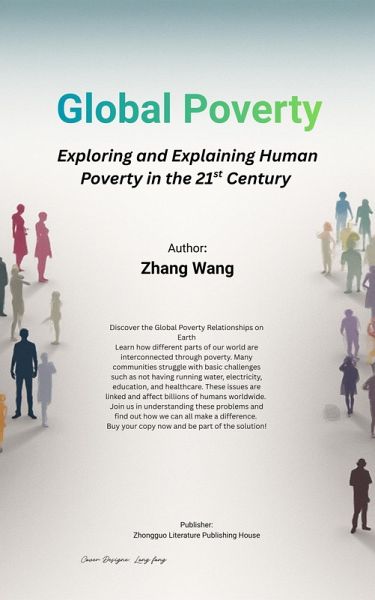 Global Poverty: Exploring and Explaining Human Poverty in the 21st Century (eBook, ePUB) Global Poverty: Exploring and Explaining Human Poverty in the 21st Century (eBook, ePUB)