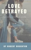 Love Betrayed (eBook, ePUB)
