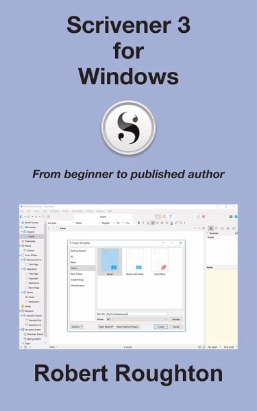 Scrivener 3 For Windows - From Beginner to Published Author (eBook, ePUB) Scrivener 3 For Windows - From Beginner to Published Author (eBook, ePUB)