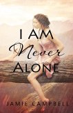 I Am Never Alone (eBook, ePUB)