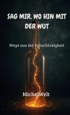 Sag mir, wohin mit der Wut (eBook, ePUB)
