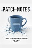 Patch Notes: Stories From an Imperfect Universe (eBook, ePUB)