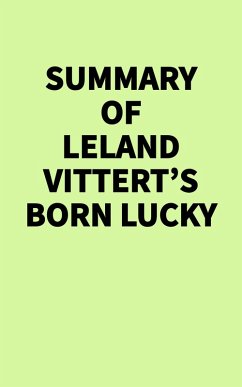 Summary of Leland Vittert's Born Lucky (eBook, ePUB) - IRB Media