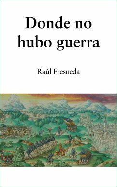 Cover Donde no hubo guerra (eBook, ePUB)