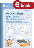 Motiviert üben: Schriftliche Multiplikation (eBook, PDF)