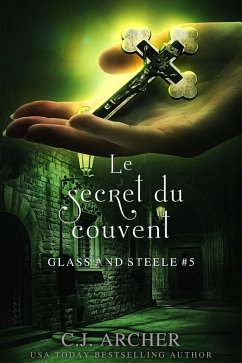 Cover Le Secret du Couvent (Glass and Steele série, #5) (eBook, ePUB)