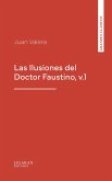 Las Ilusiones del Doctor Faustino, v.1 (eBook, ePUB)