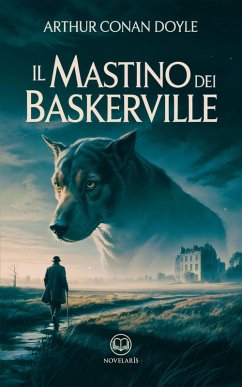 Il mastino dei Baskerville. Ediz. integrale (eBook, ePUB) - Conan Doyle, Arthur