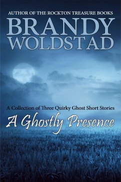 Cover A Ghostly Presence: Three Quirky Ghost Short Stories (eBook, ePUB)