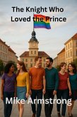 The Knight Who Loved the Prince (Love, love, love, #16) (eBook, ePUB)