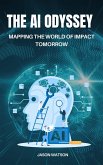 The AI Odyssey: Mapping the World of Impact Tomorrow (eBook, ePUB)