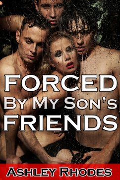 Cover Forced by my Son's Friends (Reluctant Gangbang Sex Story) (eBook, ePUB)