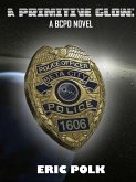 A Primitive Glow:A BCPD Novel (eBook, ePUB)