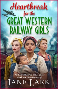 Heartbreak for the Great Western Railway Girls (eBook, ePUB) - Lark, Jane Heartbreak for the Great Western Railway Girls (eBook, ePUB) - Lark, Jane