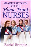 Shared Secrets for the Home Front Nurses (eBook, ePUB) Shared Secrets for the Home Front Nurses (eBook, ePUB)