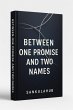 Between One Promise And Two Names... - Bild 1
