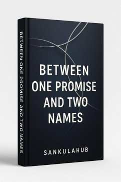Cover Between One Promise And Two Names (eBook, ePUB)
