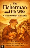 The Fisherman and His Wife: A Tale of Kindness and Wishes (eBook, ePUB)