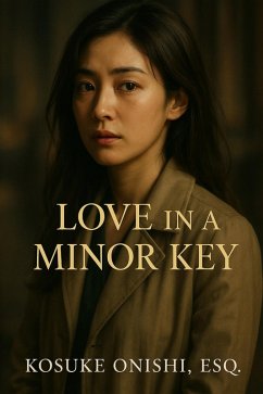 Love in a Minor Key (eBook, ePUB) - Onishi, Kosuke Love in a Minor Key (eBook, ePUB) - Onishi, Kosuke