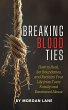 Breaking Blood Ties: How to Heal, Set... - Bild 1