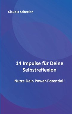 14 Impulse für Deine Selbstreflexion (eBook, ePUB) - Scheelen, Claudia