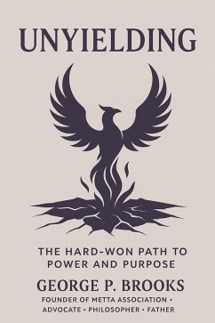 Unyielding: If It Were Easy.... (Metta Mindset, #2) (eBook, ePUB) - Brooks, George P Unyielding: If It Were Easy.... (Metta Mindset, #2) (eBook, ePUB) - Brooks, George P